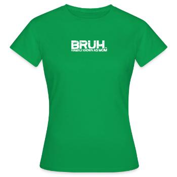 Bruh Anciennement connue sous le nom de Maman - Parentalité - T-shirt Femme - vert - Devant - AI Model Female 172 dark (172cm)