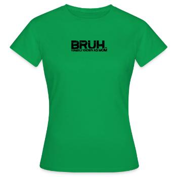 Bruh Anciennement connue sous le nom de Maman - Parentalité - T-shirt Femme - vert - Devant - AI Model Female 172 dark (172cm)
