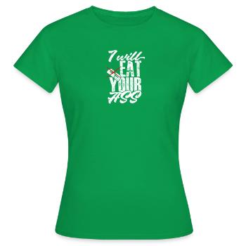 Will B/Eat Your Ass - Menace - T-shirt Femme - vert - Devant - AI Model Female 172 dark (172cm)