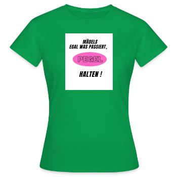 PEGEL HALTEN - Frauen T-Shirt - Kelly Green - Vorne - AI Model Female 172 dark (172cm)
