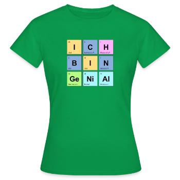 ich bin genial - Chemische Elemente - Frauen T-Shirt - Kelly Green - Vorne - AI Model Female 172 dark (172cm)