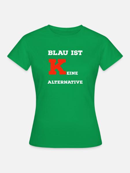 Blau ist keine Alternative - Frauen T-Shirt - Kelly Green