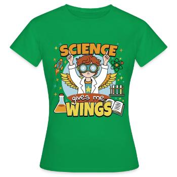 Die Wissenschaft verleiht mir Flügel - Frauen T-Shirt - Kelly Green - Vorne - AI Model Female 172 dark (172cm)