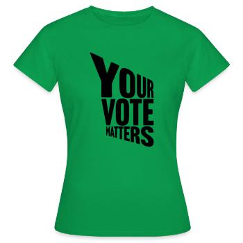 your vote matters Zitat - Frauen T-Shirt - Kelly Green - Vorne - AI Model Female 172 dark (172cm)