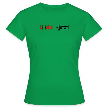 Liebe jetzt rot sw - Frauen T-Shirt - Kelly Green - Vorne - AI Model Female 172 dark (172cm)