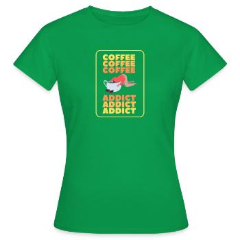 Coffee Addict - Frauen T-Shirt - Kelly Green - Vorne - AI Model Female 172 dark (172cm)