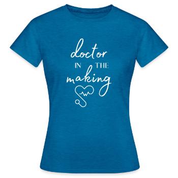 Doctor in the making - Women's T-Shirt - antique blue sapphire heather - Front - AI Model Female 172 dark (172cm)