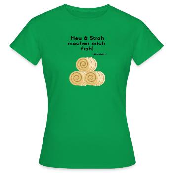 Heu und Stroh machen mich froh - Frauen T-Shirt - Kelly Green - Vorne - AI Model Female 172 dark (172cm)