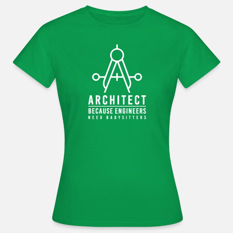 Architect because engineers need babysitters - Women's T-Shirt - kelly green