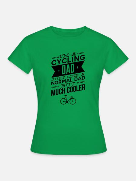 I\'m A Cycling Dad... - Frauen T-Shirt - Kelly Green
