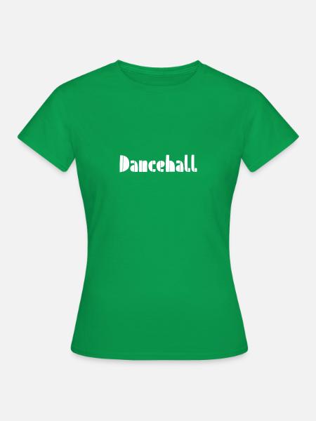 Dancehall - Frauen T-Shirt - Kelly Green
