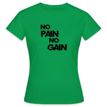 No Pain No Gain - T-shirt Femme - vert - Devant - AI Model Female 172 dark (172cm)