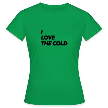 I LOVE THE COLD - MYTEE069 - Women's T-Shirt - kelly green - Front - AI Model Female 172 dark (172cm)