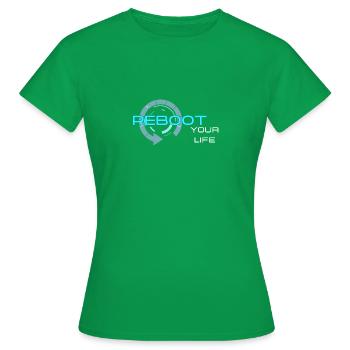 Reboot your LIFE - Frauen T-Shirt - Kelly Green - Vorne - AI Model Female 172 dark (172cm)