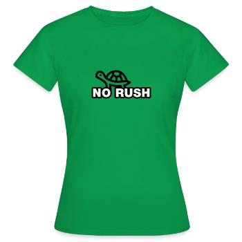 No Rush - Women's T-Shirt - kelly green - Front - AI Model Female 172 dark (172cm)