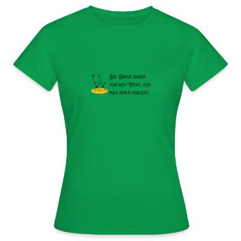 Die Dinge haben nur den Wert, den man ihnen… - Frauen T-Shirt - Kelly Green - Vorne - AI Model Female 172 dark (172cm)