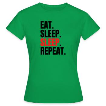 manger dormir dormir répéter - T-shirt Femme - vert - Devant - AI Model Female 172 dark (172cm)