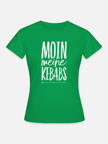 Moin meine Kebabs - Frauen T-Shirt - Kelly Green