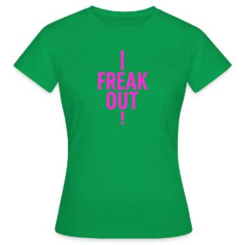 Freak Out - Frauen T-Shirt - Kelly Green - Vorne - AI Model Female 172 dark (172cm)