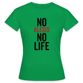 Nein Alexis kein Leben - Frauen T-Shirt - Kelly Green - Vorne - AI Model Female 172 dark (172cm)