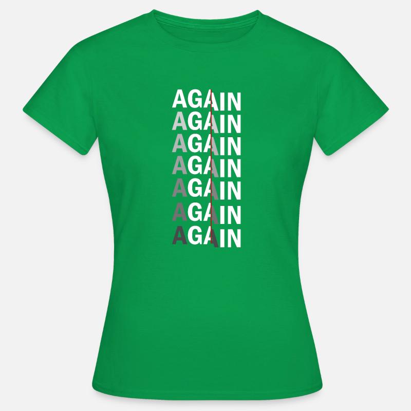 Again Again Again Again - Women's T-Shirt - kelly green