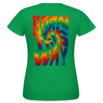 Born This Way – Pride Statement - Frauen T-Shirt - Kelly Green - Hinten - AI Model Female 172 dark (172cm)