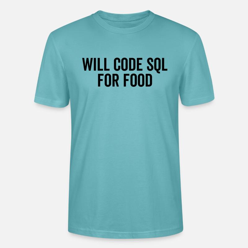 Wird SQL für Lebensmittel codieren - Stanley/Stella Unisex Bio-T-Shirt CRAFTER - Pastelltürkis