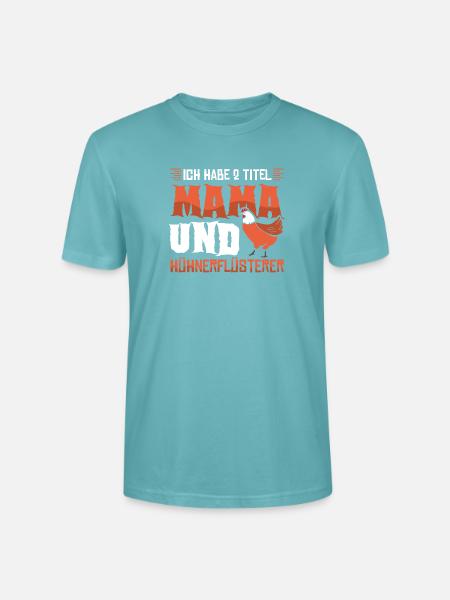 Hühnerflüsterer Huhn Hühnerhalter Hühner - Stanley/Stella Unisex Bio-T-Shirt CRAFTER - Pastelltürkis