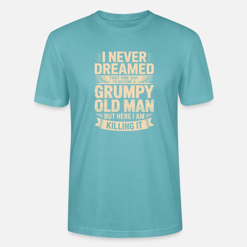 Never dreamed: Grumpy old man - Stanley/Stella CRAFTER Unisex Organic T-Shirt - pastel turquoise