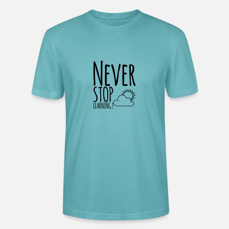 Never STOP Learning ! - Stanley/Stella Unisex Bio-T-Shirt CRAFTER - Pastelltürkis