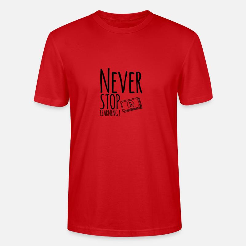 Never STOP Learning ! - Stanley/Stella Unisex Bio-T-Shirt CRAFTER - Rot