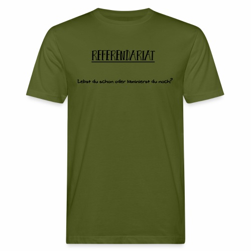 Referendariat - Laminierst du noch - Männer Bio-T-Shirt