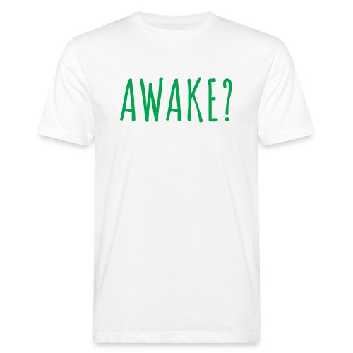 Das AWAKE? - T-Shirt - Männer Bio-T-Shirt