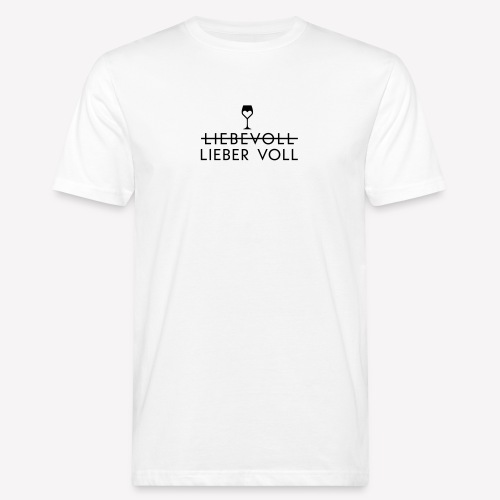Liebevoll oder lieber Voll - Männer Bio-T-Shirt