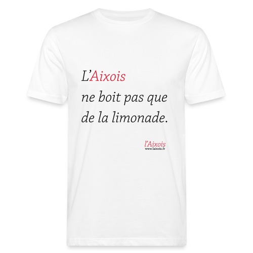 L'AIXOIS NE BOIT PAS QUE DE LA LIMONADE - T-shirt bio Homme