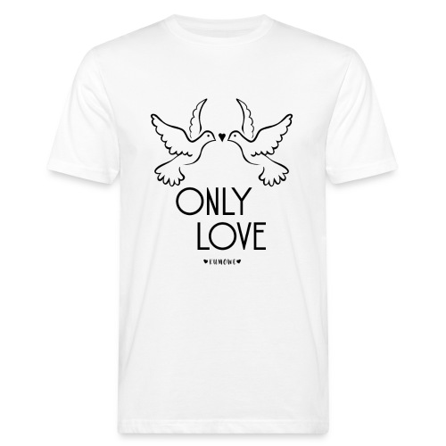 ONLY LOVE - Nur noch Liebe! - Männer Bio-T-Shirt