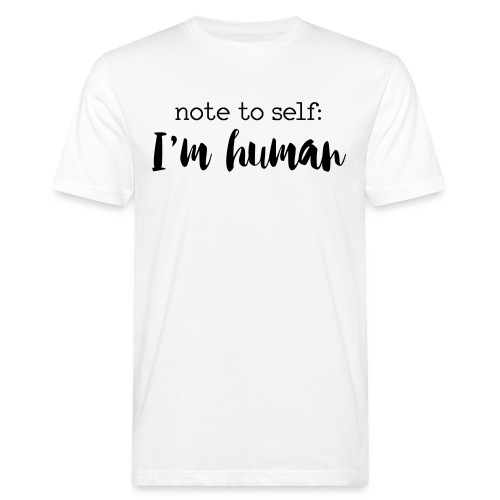 I'm HUMAN miscellaneous - Men's Organic T-Shirt