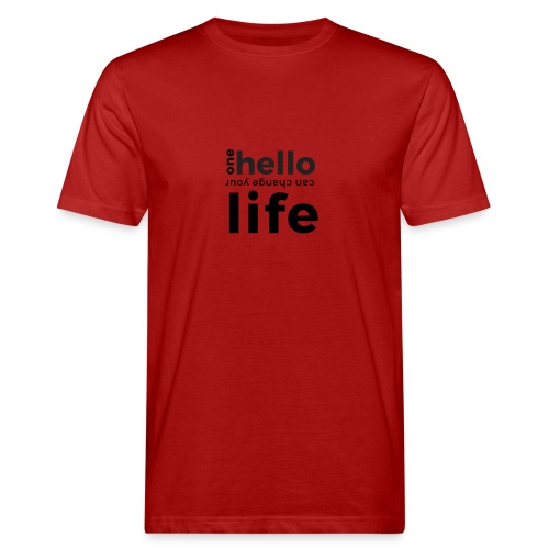 one hello can change your life - Männer Bio-T-Shirt
