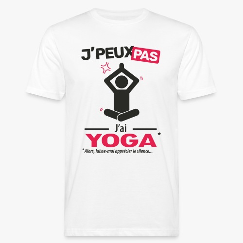 J'peux pas, j'ai yoga (homme) - T-shirt bio Homme