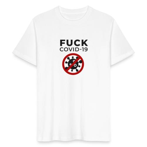 Fuck COVID-19 - Männer Bio-T-Shirt