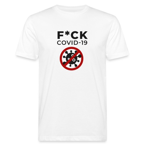 F*CK COVID-19 (DR27) - Männer Bio-T-Shirt