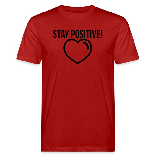 Stay Positive! - Männer Bio-T-Shirt