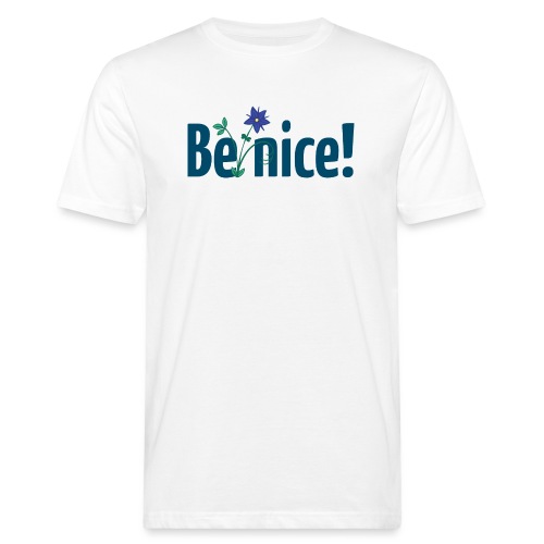 Be nice! - Männer Bio-T-Shirt