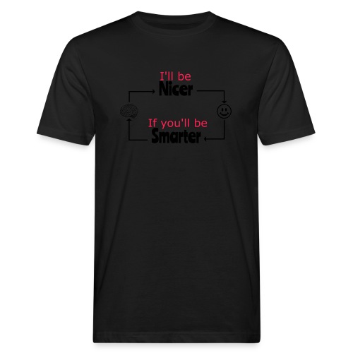 I'll be nicer, if you'll be smarter - Mannen Bio-T-shirt