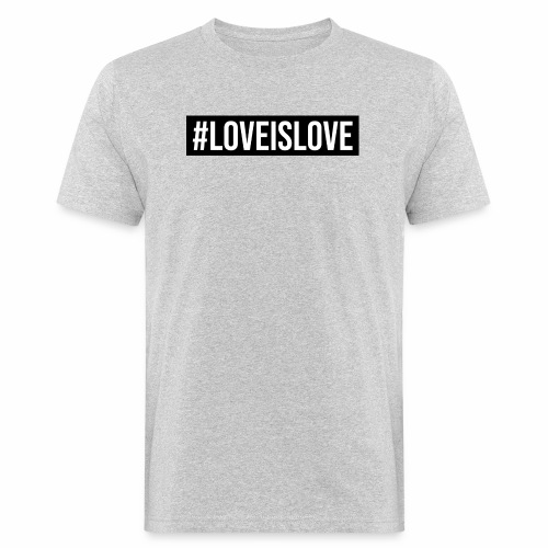 #LOVEISLOVE - Männer Bio-T-Shirt