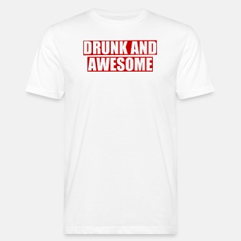 Drunk and awesome - Organic T-shirt for men