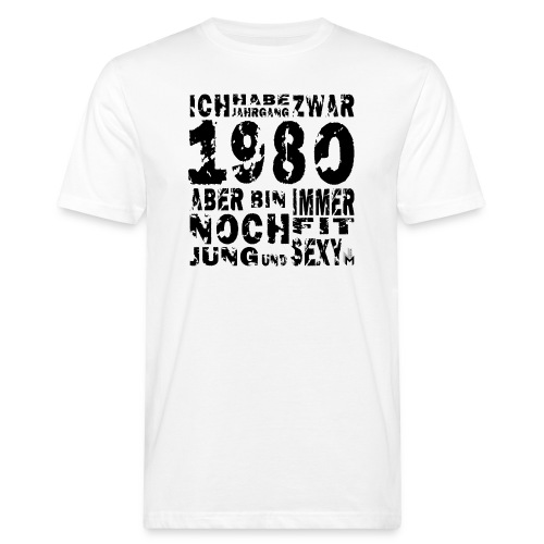 Sexy Jahrgang 1980 - Männer Bio-T-Shirt