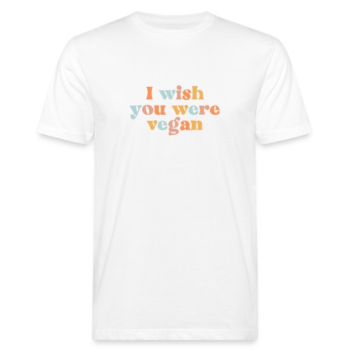 I Wish You Were Vegan - T-shirt ecologica da uomo