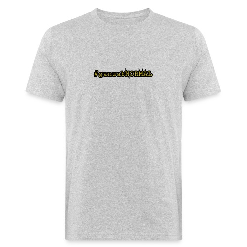#ganzanNORMAL mit Ecken und Kanten - Männer Bio-T-Shirt