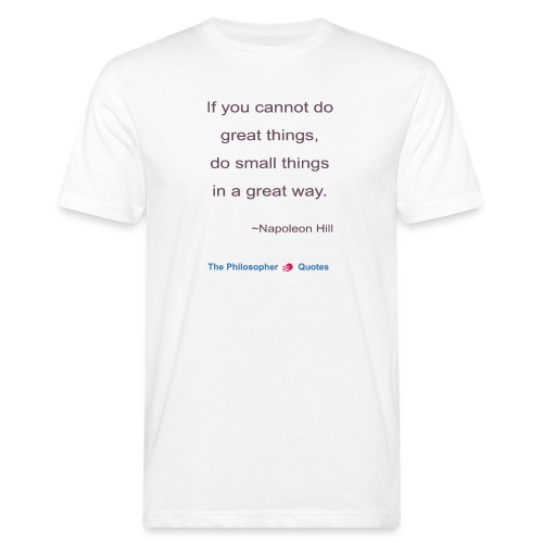 Napoleon Hill Do small things in a great way Philo - Mannen Bio-T-shirt